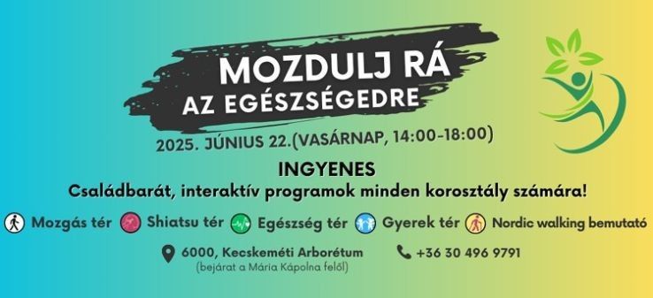 Mozdulj rá az EGÉSZségedre! – Ingyenes egészségnap a Kecskeméti Arborétumban