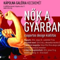 Nők a gyárban  - Csoportos design kiállítás a Kápolna Galériában
