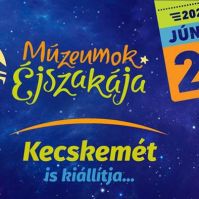 Hírportálunkon a Múzeumok Éjszakája kecskeméti programjai