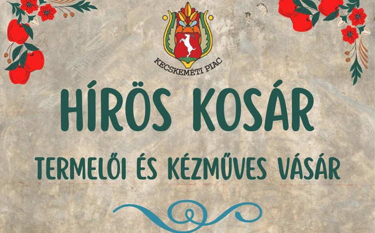 Hírös Kosár néven folytatódik a kecskeméti vasárnapi termelői és kézműves vásár