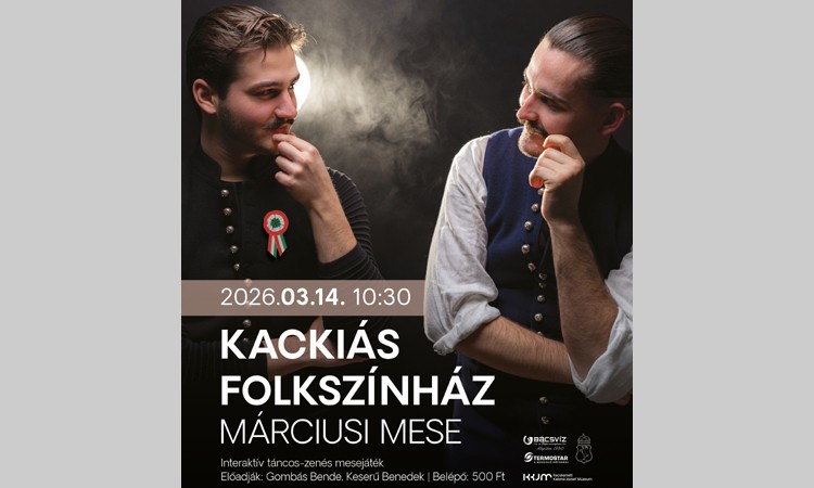 Kackiás FolkSzínház: Márciusi mese – interaktív táncos-zenés mesejáték