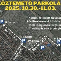 Forgalmi rend változás és parkolási lehetőségek a Kecskeméti Köztemetőnél a kegyeleti ünnepek alatt