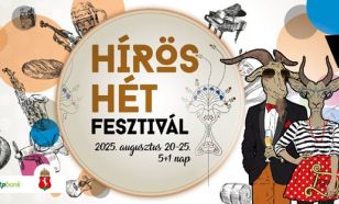 Hírös Hét Fesztivál: 2025. augusztus 20-25.
