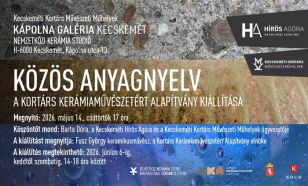 KÖZÖS ANYAGNYELV című kiállítás a Kápolna Galériában