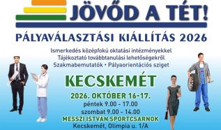 A „JÖVŐD A TÉT!” Pályaválasztási Kiállítás rendezvénysorozat első állomása ismét Kecskemét lesz