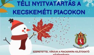 Bár a tél még messze van, de már a kecskeméti piacok téli nyitvatartását hirdetik
