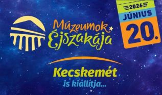 Hírportálunkon a Múzeumok Éjszakája Kecskeméti programjai