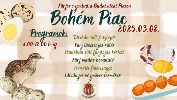A Bohém Piac "Fürjes szombat" rendezvénye várja a Budai utcai piacon az érdeklődőket