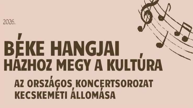 Béke Hangjai – házhoz megy a kultúra: Az országos koncertsorozat kecskeméti állomása