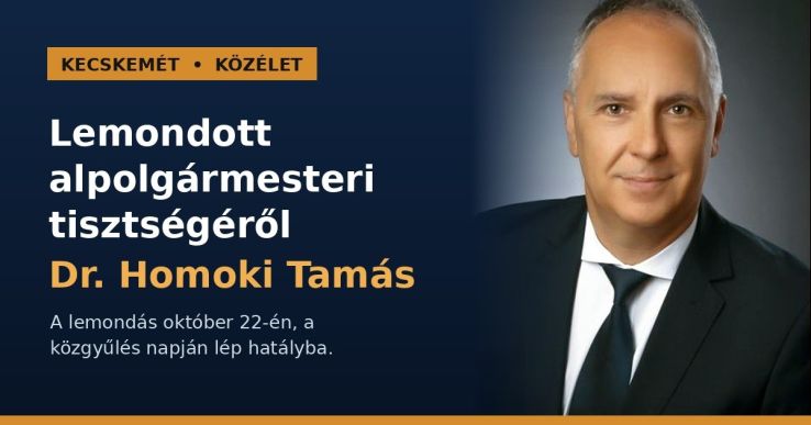 Dr. Homoki Tamás lemondott alpolgármesteri tisztségéről