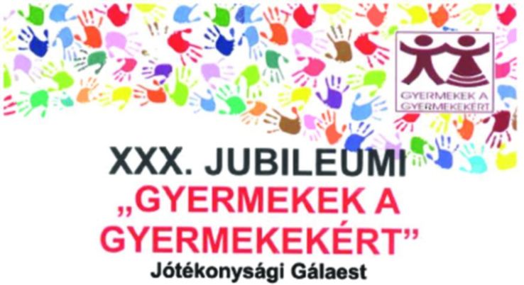 Április 7-én lesz a XXX. jubileumi Gyermekek a Gyermekekért Gálaest