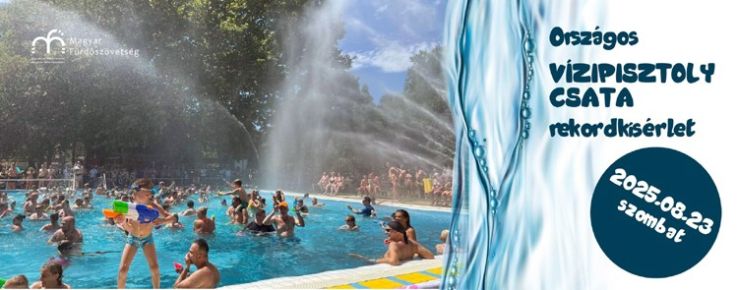 III. Országos Vízipisztolycsata és Rekordkísérlet – A móka idén is folytatódik!