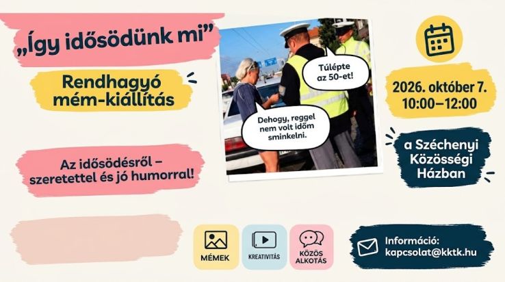 „Így idősödünk mi” – Rendhagyó mém-kiállítás nyílik a Széchenyi István Közösségi Házban