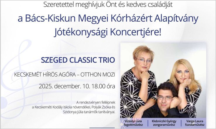 Jótékonysági koncert a korszerű betegellátásért – Összefogás a Bács-Kiskun Vármegyei Oktatókórházért