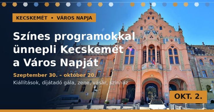Színes programokkal ünnepli Kecskemét a Város Napját