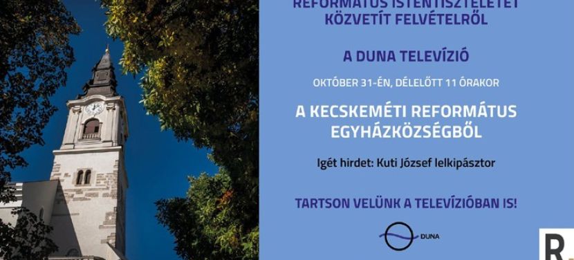 Kecskeméti református istentiszteletet közvetít a Duna Televízió