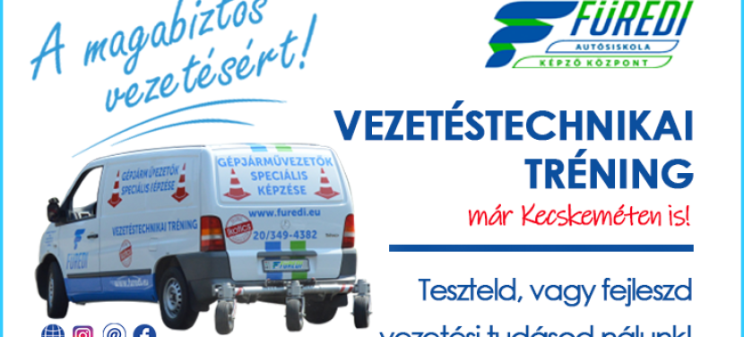 Vezetéstechnikai tréning indul Kecskeméten – A biztonságosabb vezetésre készít fel a Füredi Autósiskola