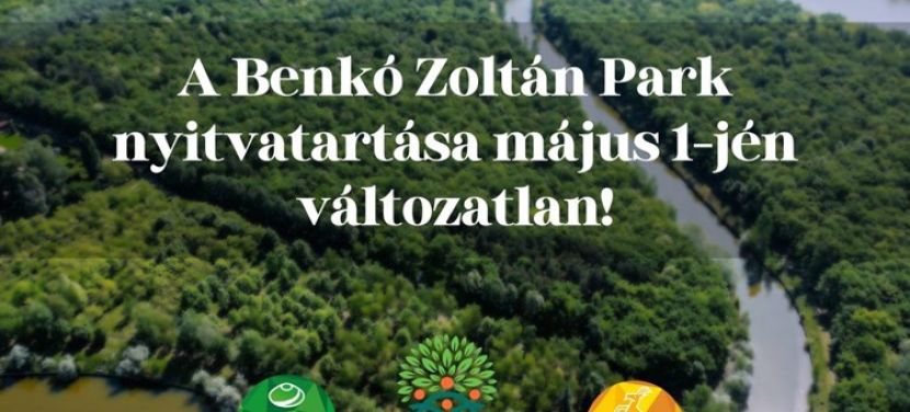 Változatlan nyitvatartással és ingyenes parkolással várja látogatóit a Benkó Zoltán Park május 1-jén