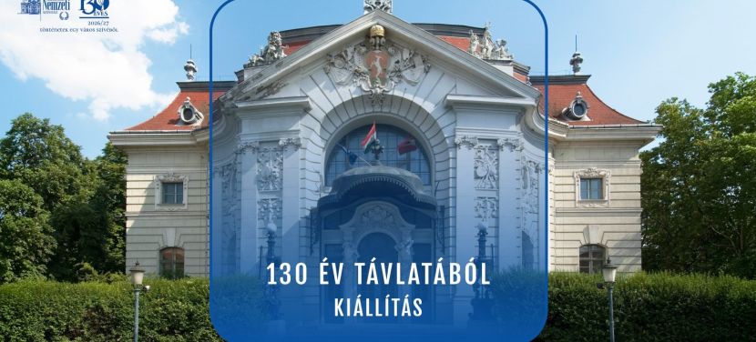 130 éves a Kecskeméti Nemzeti Színház – Jubileumi programsorozattal ünnepelnek