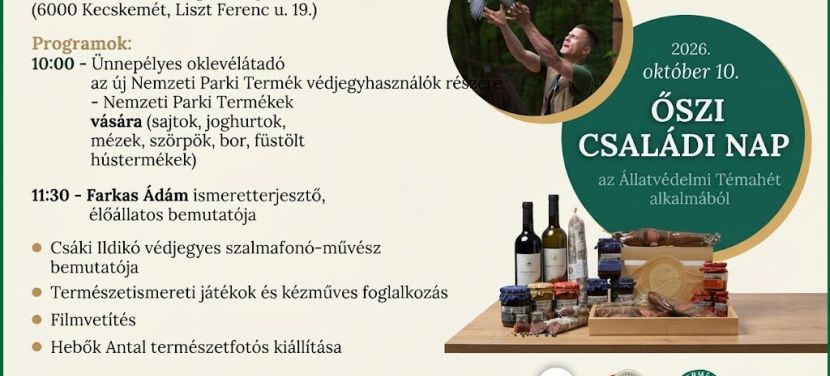 Őszi családi nap és termelői vásár a Kiskunsági Nemzeti Parkban – Jön az Állatvédelmi Témahét kecskeméti programja!