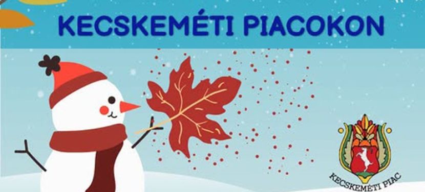 Bár a tél még messze van, de már a kecskeméti piacok téli nyitvatartását hirdetik