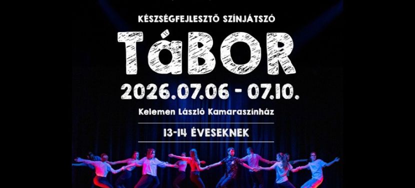 Nyáron ismét színjátszó tábort szervez a Kecskeméti Nemzeti Színház