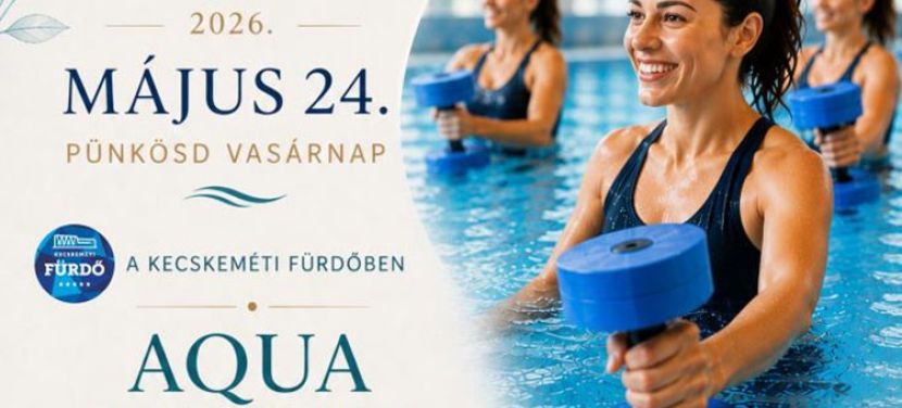 Pünkösd vasárnap a Kecskeméti Fürdőben és az Aqua Gyógyászaton