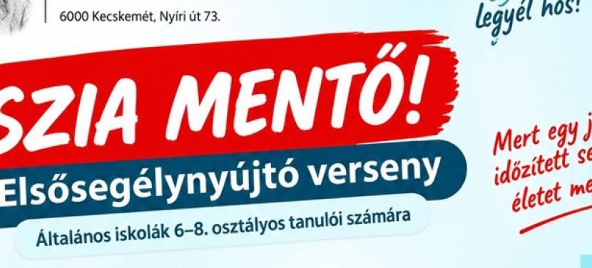 Szia Mentő! – Elsősegélynyújtó versenyt rendeznek általános iskolásoknak Kecskeméten