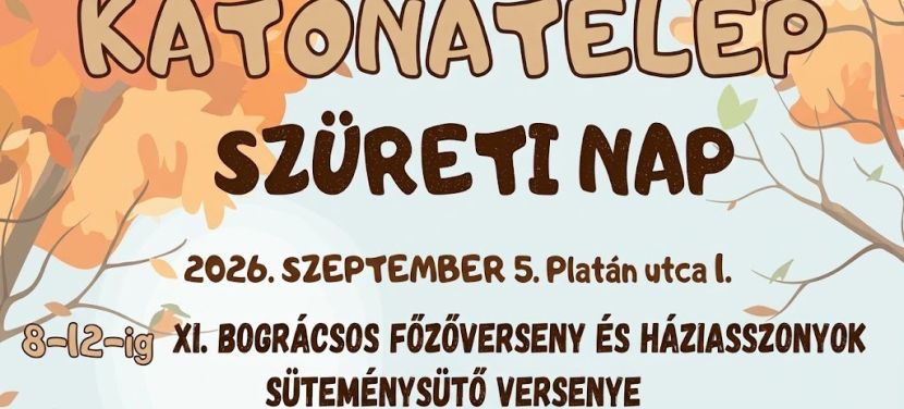 Szombaton tartják a Szüreti Napot Katonatelepen: főzőverseny, lovaskocsik, gyerekprogramok, buli