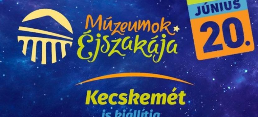 Hírportálunkon a Múzeumok Éjszakája Kecskeméti programjai